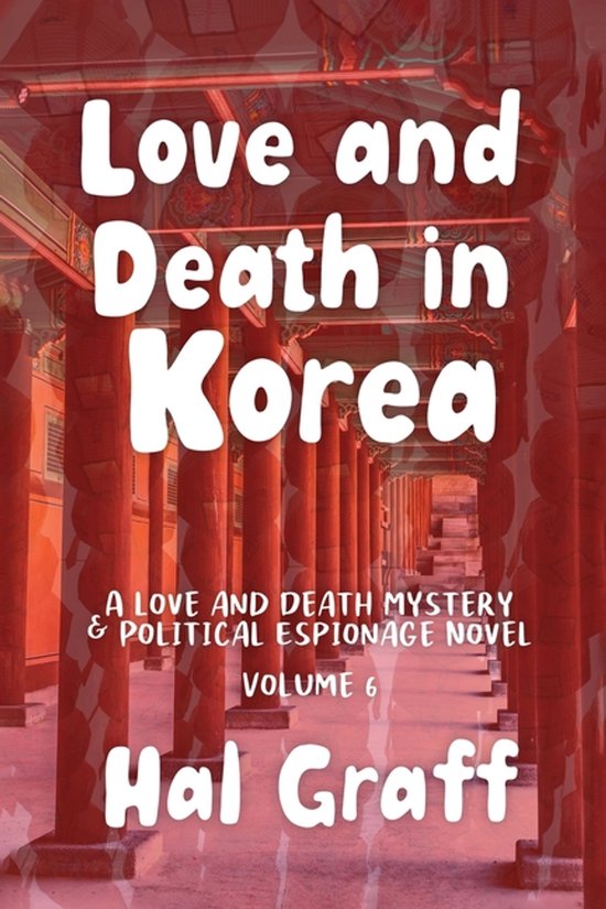 A Love and Death Mystery & Political Espionage Novel- Love a ... - cover