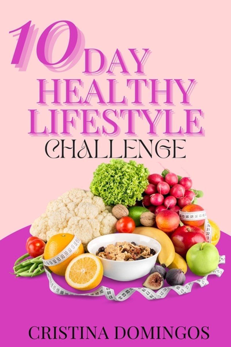 10 Day Healthy Lifestyle Challenge van Cristina Domingos