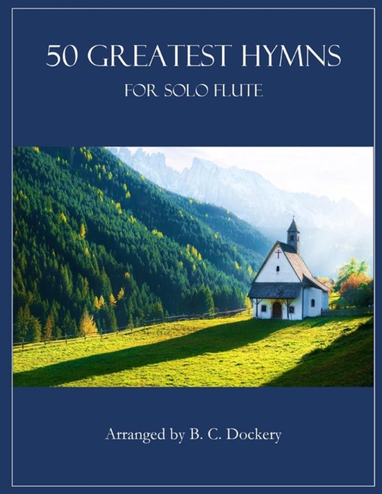 50 Greatest Hymns- 50 Greatest Hymns for Solo Flute