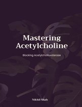 Nik Shah Acetylcholine- Mastering Acetylcholine