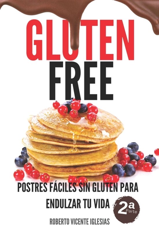 Gluten Free, Recetas Sencillas Sin Gluten Que Te Harán la V ... - cover