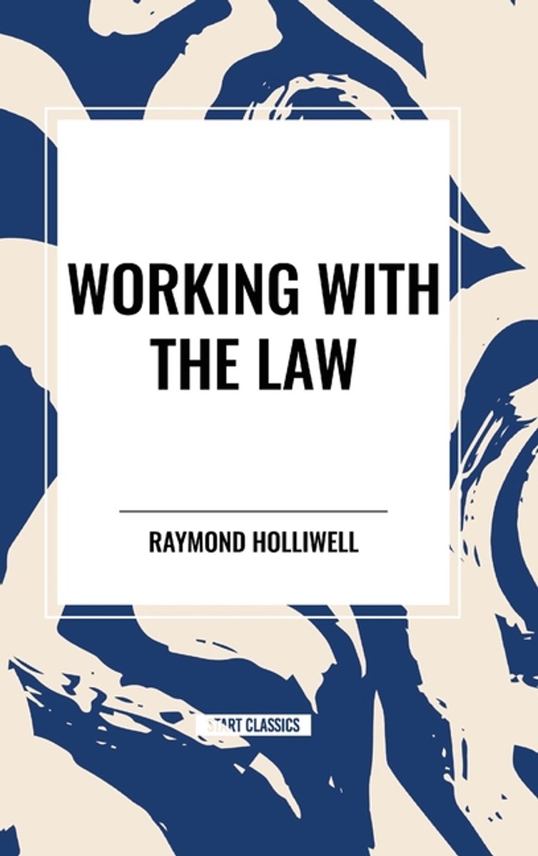 Working With The Law van Raymond Holliwell