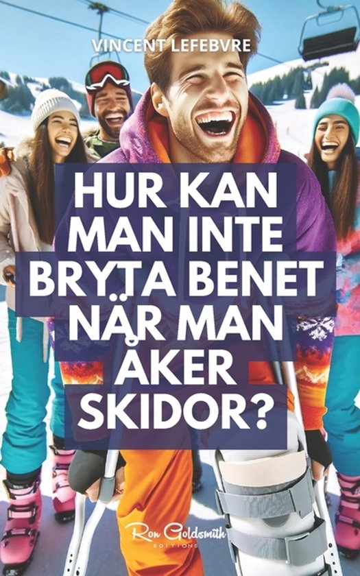 Hur kan man inte bryta benet när man åker skidor? - cover