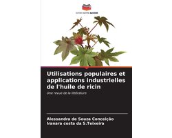 Utilisations populaires et applications industrielles de l'huile de ricin