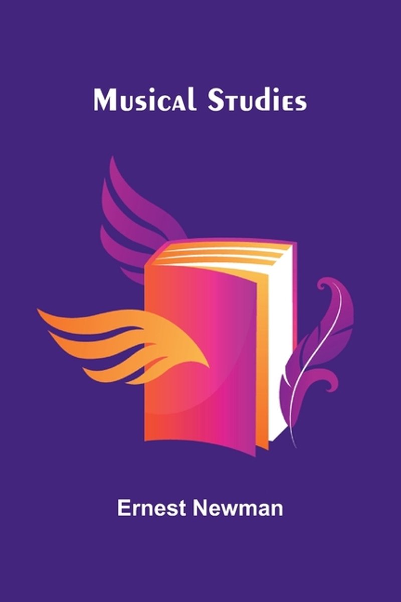 Musical Studies van Ernest Newman