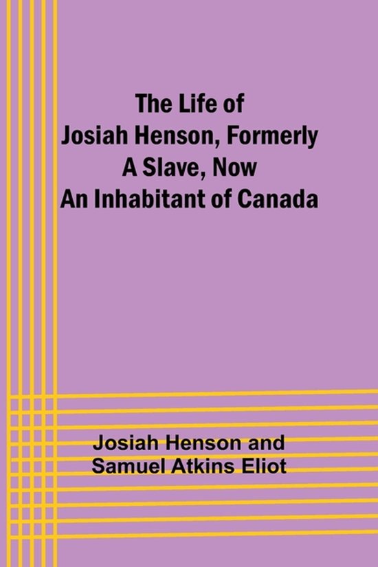 The Life of Josiah Henson, Formerly a Slave, Now an Inhabita ... - cover