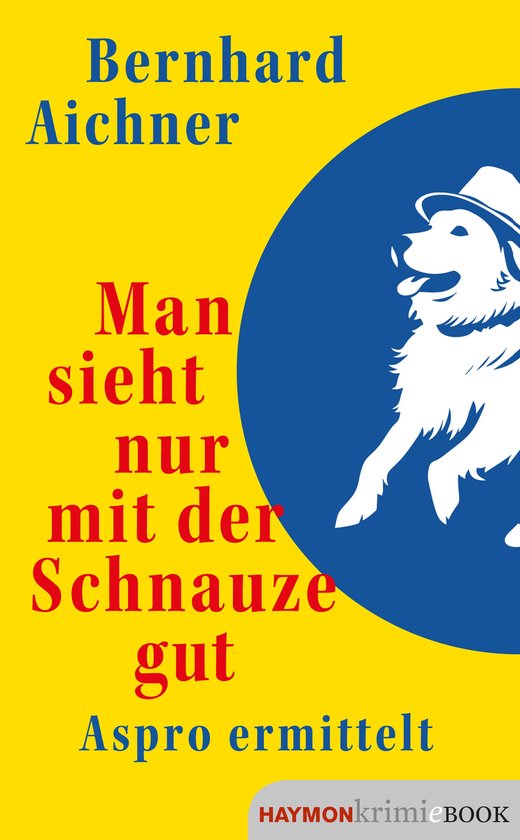 Boekcover met de tekst "Man ziet nur mit der Schnauze gut - Aspro ermittelt" en een illustratie van een hond met hoed op een blauwe cirkel.