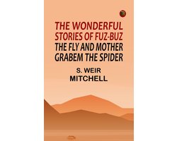 The Wonderful Stories of Fuz-Buz the Fly and Mother Grabem the Spider