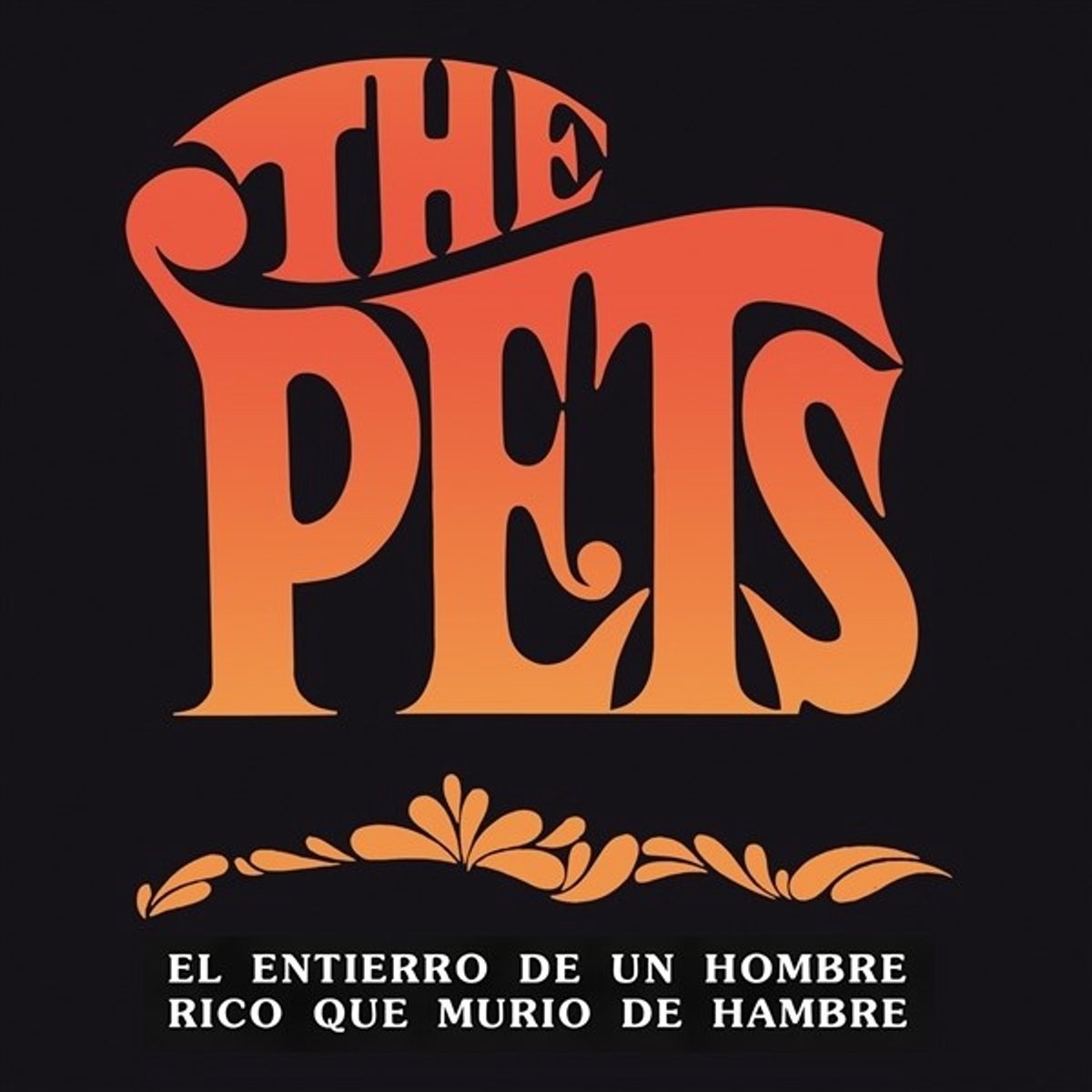 The Pets - El Entierro De Un Hombre Rico Que Murió De Hambre (7" Single)