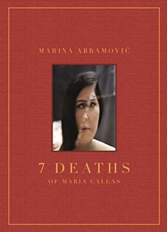 Marina Abramovic: 7 Deaths of Maria Callas - cover