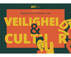 Begrijpen en bouwen aan veiligheid & cultuur