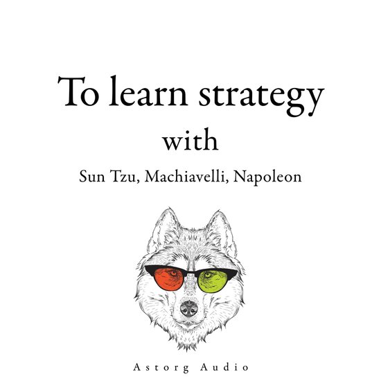 300 Quotes to Learn Strategy with Sun Tzu, Machiavelli, Napo ... - cover