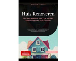Huisbouw (NL) 2 - Huis Renoveren: De Complete Gids voor Doe Het Zelf Interieurbouw en Huis Bouwen