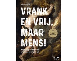 Vrank en vrij, maar mens!