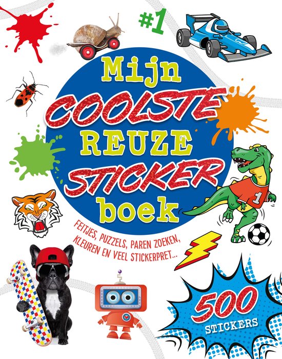 Een boek met de titel "Mijn Coolste Reuze Stickerboek". Met tekeningen van een raceauto, tijger, hond met skateboard, robot, dinosaurus, slak en 500 stickers.