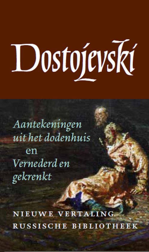 De Russische bibliotheek - Aantekeningen uit het dodenhuis en Vernederd en gekrenkt