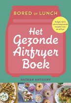 Bored of lunch - Het gezonde airfryer boek