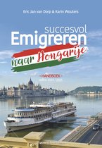 Succesvol emigreren naar Hongarije 2024/2025 Handboek