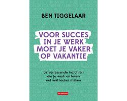 Voor succes in je werk moet je vaker op vakantie