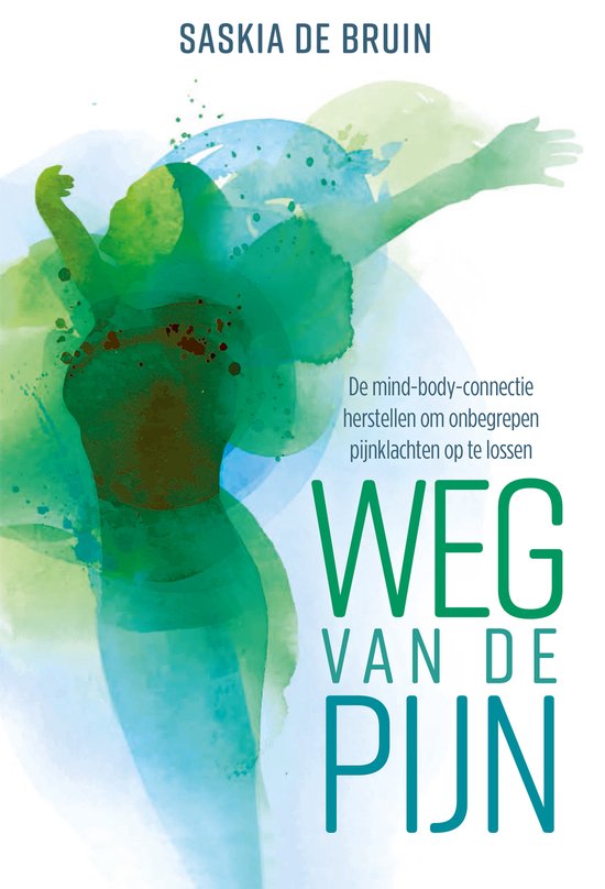 Weg van de pijn - De mind-body-connectie herstellen om onbegrepen pijnklachten op te lossen.