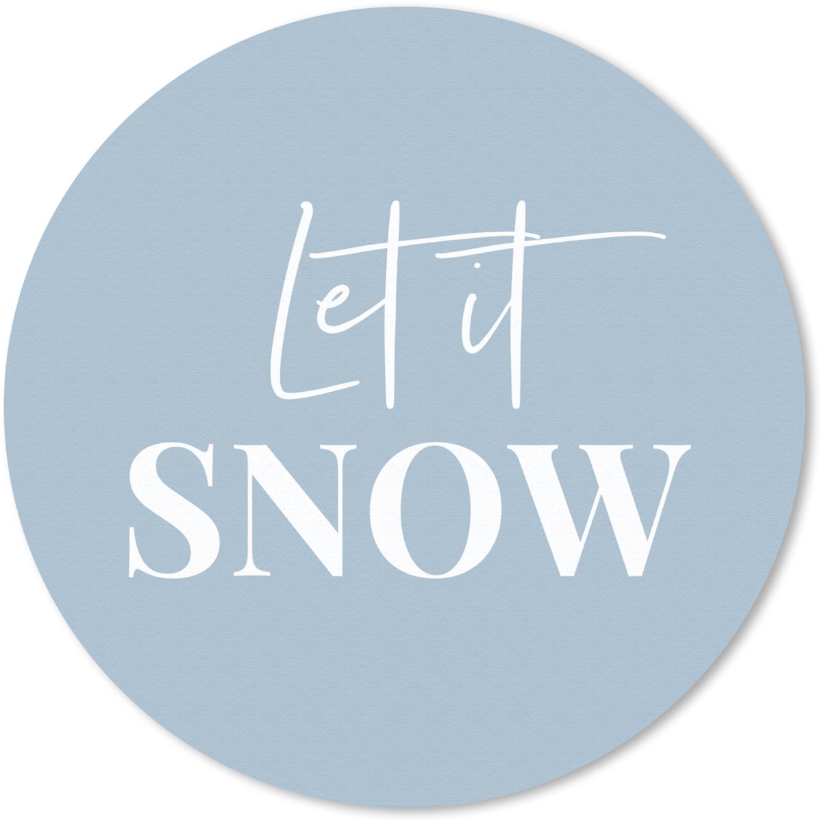 Muismat rond 50x50 cm - Mousepad Sneeuw - Winter - Blauw - Let it snow - Ronde muismatten