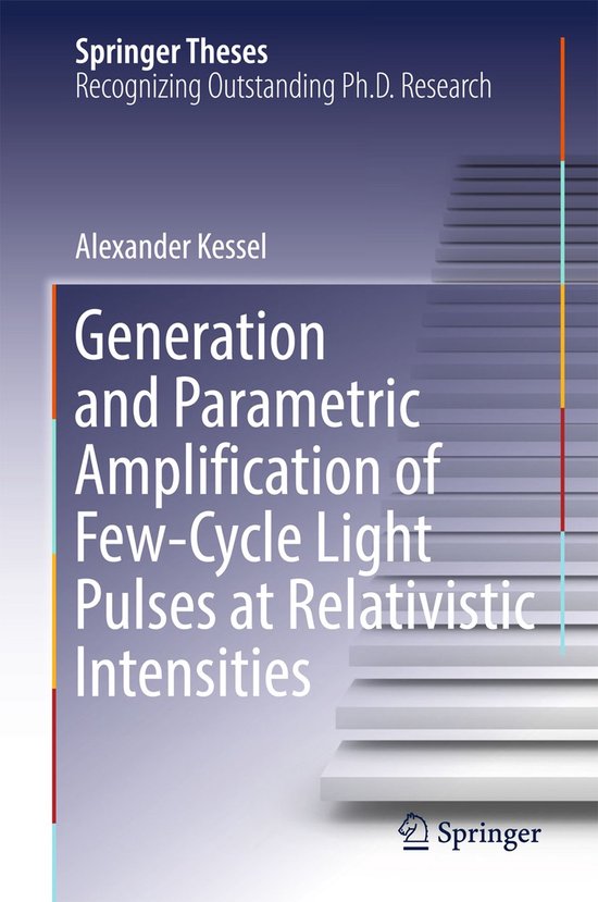 Springer Theses- Generation and Parametric Amplification of Few‐Cycle ...