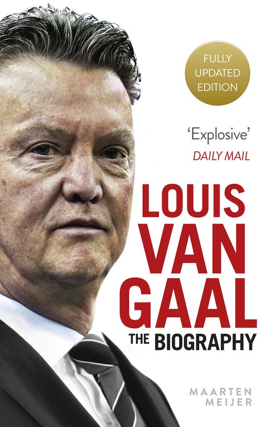 Boek kaft met een portret van Louis van Gaal. Met de tekst 'LOUIS VAN GAAL THE BIOGRAPHY' en 'FULLY UPDATED EDITION'.