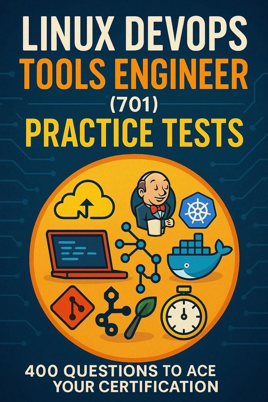 Linux DevOps Tools Engineer (701) Practice Tests: 400 Questions to Ace ...