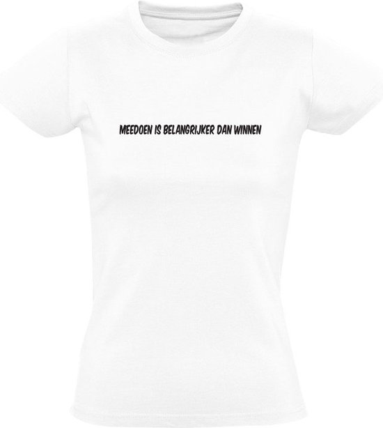 Meedoen is belangrijker dan winnen Dames Tshirt dream team voetbal shirts... Meedoen is belangrijker dan winnen Dames Tshirt dream team voetbal shirts...
