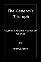 Biography of the past U.S President 9 - The General’s Triumph