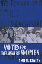 Cultural Studies of Delaware and the Eastern Shore- Votes for Delaware Women