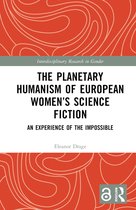 Interdisciplinary Research in Gender-The Planetary Humanism of European Women’s Science Fiction