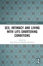 Routledge Studies in the Sociology of Health and Illness- Sex, Intimacy and Living with Life-Shortening Conditions