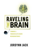 New Directions in Rhetoric and Materiality - Raveling the Brain