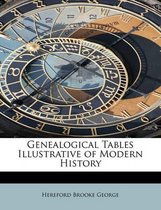 Genealogical Tables Illustrative of Modern History