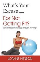 What's Your Excuse...For Not Getting Fit?