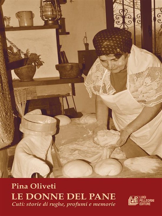Le Donne Del Pane. Cuti: storie di rughe, profumi e memorie - cover
