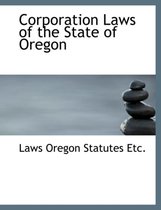 Corporation Laws of the State of Oregon