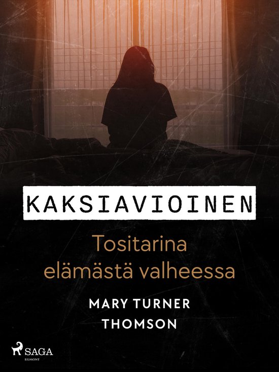 Kaksiavioinen – Tositarina elämästä valheessa - cover