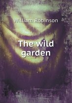 The Wild Garden