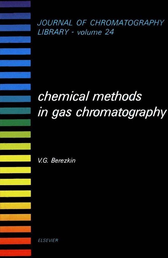 Chemical Methods in Gas Chromatography (ebook), V. G. Berezkin