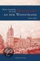 Kleine Geschichte der Stadt Neustadt an der Weinstraße