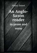 An Anglo-Saxon reader in prose and verse