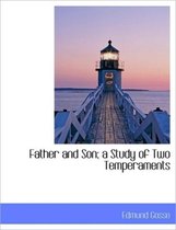 Father and Son; A Study of Two Temperaments