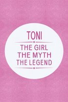 Toni the Girl the Myth the Legend