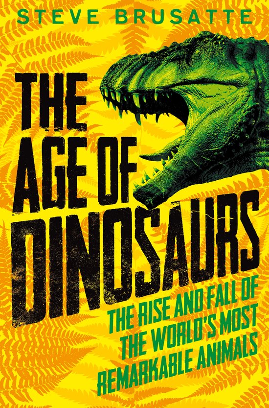 Boekomslag: Tijdperk van de dinosauriërs, de opkomst en ondergang van de meest opmerkelijke dieren ter wereld, met een afbeelding van een T-Rex.
