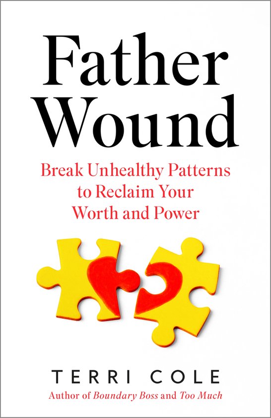 Boekomslag met de titel "Father Wound" en "Break Unhealthy Patterns to Reclaim Your Worth and Power". Twee puzzelstukjes, geel met een rood hart, symboliseren genezing.