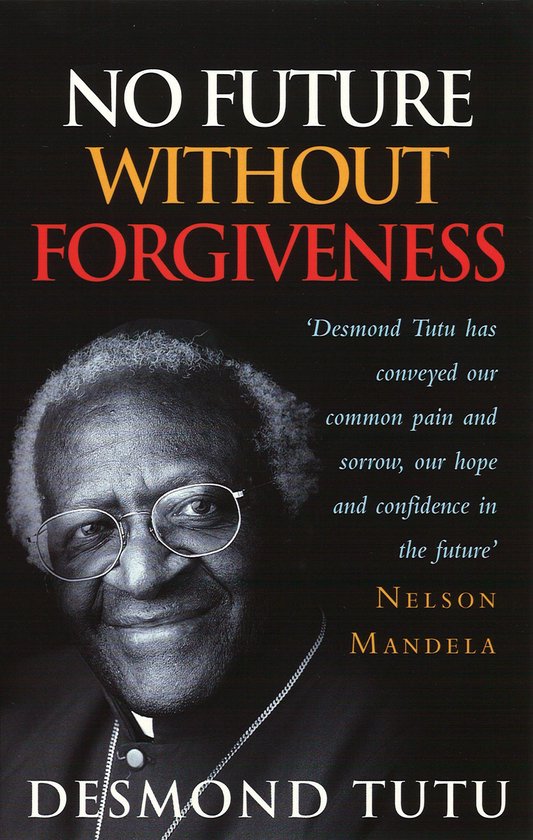 Boekomslag met een portret van Desmond Tutu, met de titel 'NO FUTURE WITHOUT FORGIVENESS' en een citaat van Nelson Mandela.