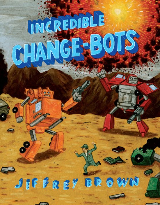 Incredible Change-bots, met oranje en rode robots in een woestijnlandschap, terwijl een kleine man wegrent.