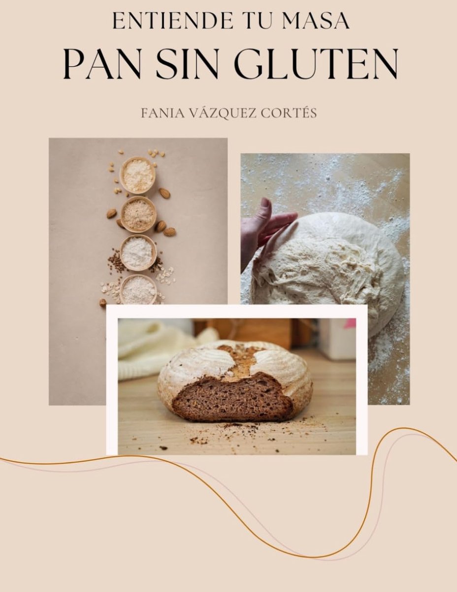 tu masa. Pan sin gluten: Guia práctica para elaborar pan sin gluten entendiendo el proceso.